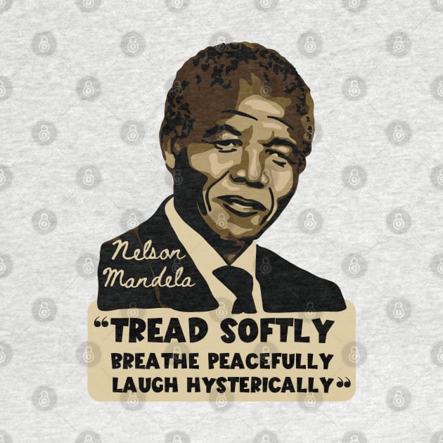 Nelson Mandela Portrait And Quote by Slightly Unhinged